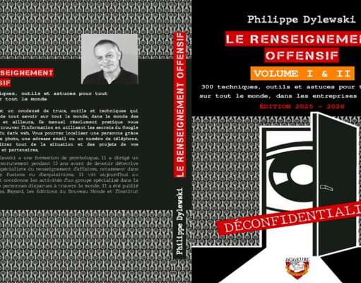 Renseignement offensif : les techniques secrètes pour tout savoir sur vos concurrents LE RENSEIGNEMENT OFFENSIF de Philippe Dylewski