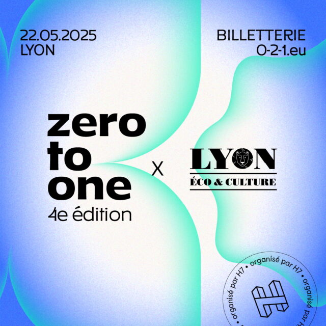Lyon Éco & Culture est partenaire de zero to one, l'événement incontournable des start-ups
