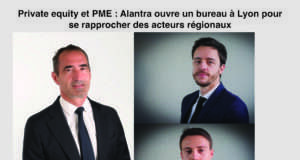 Fusions-acquisitions : Alantra s’implante à Lyon pour cibler PME et ETI d’Auvergne-Rhône-Alpes Conseil en M&A : Alantra déploie une équipe à Lyon pour couvrir Auvergne-Rhône-Alpes et la Suisse romande (Jérôme Breuneval, Maxime Moreira, Théo Le Mat)