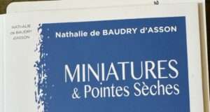 Miniatures & Pointes sèches : Le livre de Nathalie de Baudry d’Asson qui célèbre les destins de femmes réelles Miniatures & Pointes sèches de Nathalie de Baudry d'Asson : Des histoires vraies de femmes qui redonnent le courage de vivre