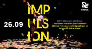 Journée professionnelle de la danse : Rendez-vous au Croiseur le 26 septembre Danse contemporaine en Auvergne-Rhône-Alpes : 7 compagnies à suivre