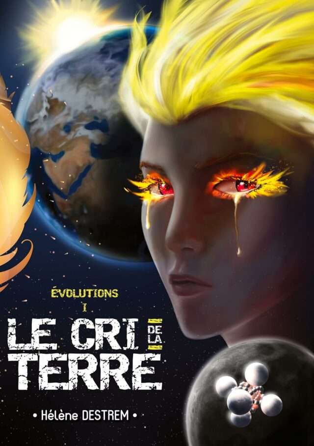 Avec Le Cri de la Terre Hélène Destrem construit une vaste mythologie galactique Avec Le Cri de la Terre Hélène Destrem construit une vaste mythologie galactique