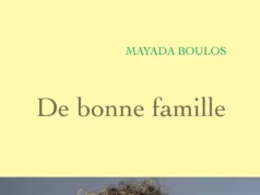 Avec De bonne famille, Mayada Boulos interroge le prix de l’approbation des autres Mayada Boulos et De bonne famille, son récit de liberté et d’émancipation