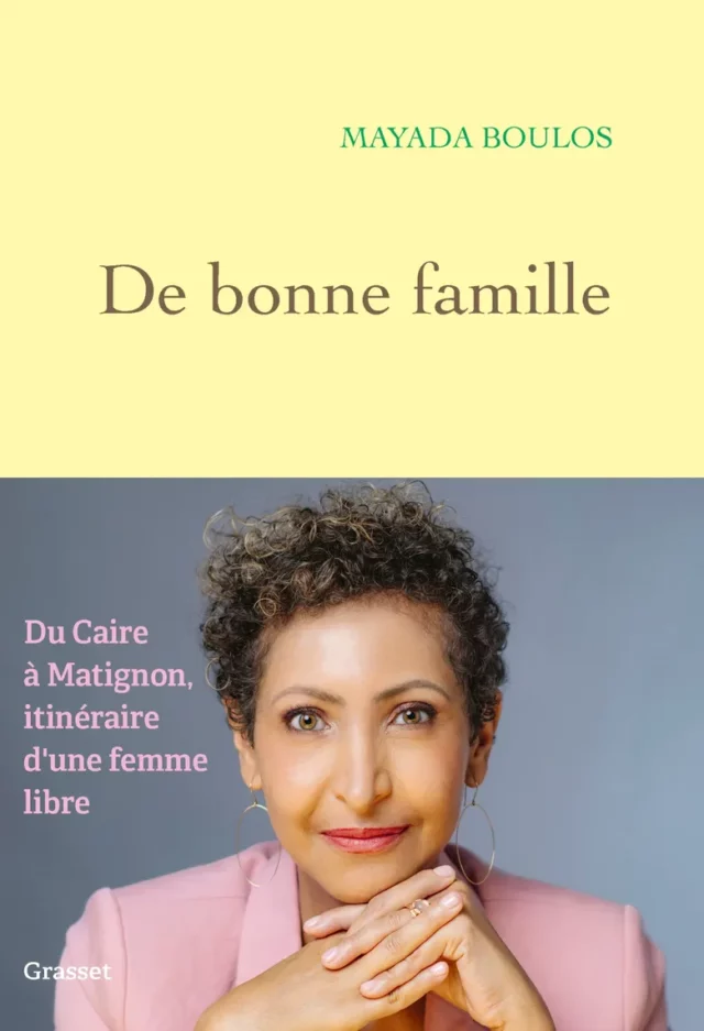 Mayada Boulos et De bonne famille, son récit de liberté et d’émancipation Mayada Boulos et De bonne famille, son récit de liberté et d’émancipation