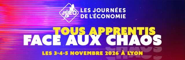 Journées de l’Économie 2026 à Lyon, les nouveautés Journées de l’Économie 2026 à Lyon, les nouveautés